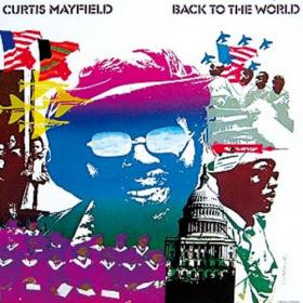 Curtis Mayfield - Back To The World (1973) [FLAC]