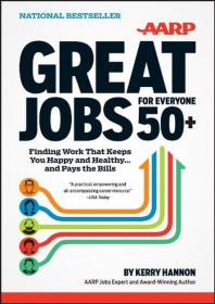Great Jobs for Everyone 50+ Finding  Work That Keeps You Happy and Healthy and Pays The Bills