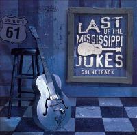 Last of the Mississippi Jukes Soundtrack (Various Artists)(blues)(mp3@320)[rogercc][h33t]