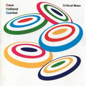 Dave Holland - Critical Mass (2006) [EAC-FLAC]