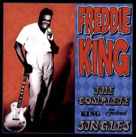 Freddie King  Complete King Federal Singles(blues)(mp3@320)[rogercc][h33t]