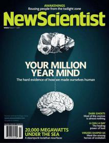 New Scientist - Your Million Your Mind The Hard Evidence of How We Made Ourselves Human (01 March 2014)