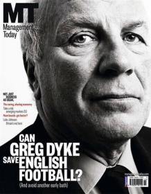 Management Today - Can Greg Dyke Save English Football (March 2014)