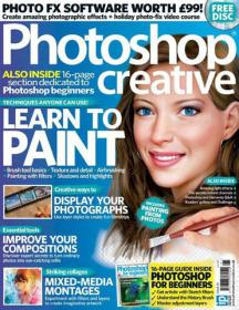 Photoshop Creative - Photo Shop for Biginners + Techniques Any One can Use Learn to Paint and Improve Your Photographs (Issue No 91) (HQ PDF)