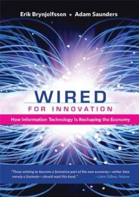 Wired for Innovation How Information Technology Is Reshaping the Economy