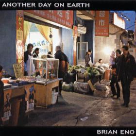 Brian Eno - Another Day On Earth (2005) [EAC-FLAC]