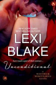 Unconditional (Masters & Mercenaries #5.5) by Lexi Blake