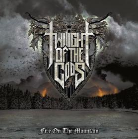 Twilight Of the Gods - Fire on the Mountain (2013) [Gorgatz]