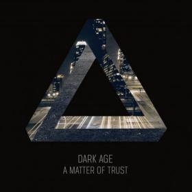 Dark Age - A Matter Of Trust (2013)