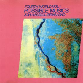 Brian Eno & Jon Hassell - Fourth World Vol  1 (Possible Musics) (1980) [EAC-FLAC]