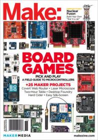 Make Technology on Your Time Volume 36 All About Boards + Pick and Play + A field Guide to Microcontrollers