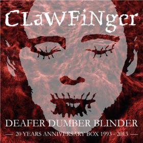 Clawfinger-Deafer Dumber Blinder-20 Years Anniversary Box
