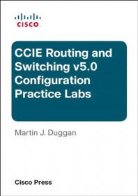 Cisco CCIE Routing and Switching v5.0 Configuration Practice Labs (3rd Edition)