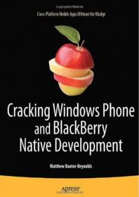 Cracking Windows Phone and BlackBerry Native Development Cross-Platform Mobile Apps Without the Kludge