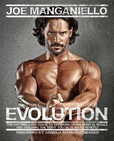 Evolution The Cutting Edge Guide to Breaking Down Mental Walls and Building the Body You've Always Wanted by Joe Manganiello