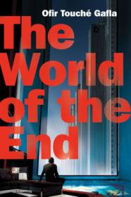 The World of the End - Ofir Touche Gafla