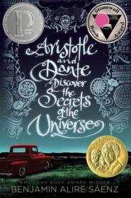 Aristotle and Dante Discover the Secrets of the Universe - Benjamin Alire Saenz