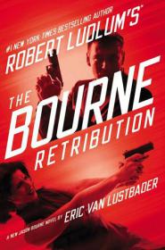 The Bourne Retribution by Robert Ludlum & Eric van Lustbader