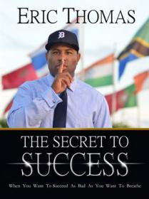 The_Secret_to_Success_-_Eric_Thomas