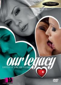 Our Legacy (Girlfriends Films) XXX DVDRip NEW (2014)