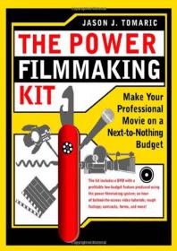 Power Filmmaking Kit - Make Your Professional Movie on a Next-to-Nothing Budget