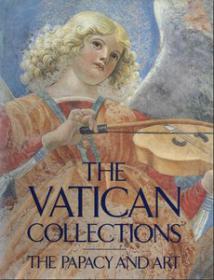 The Vatican Collections - The Papacy and Art (History Art Ebook)