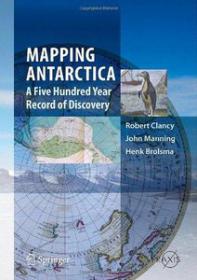 Mapping Antartica - A Five Hundred Year Record of Discovery (History Maps Exploration Ebook)