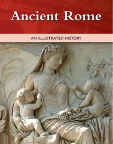Ancient Rome - An Illustrated History (History Ebook)