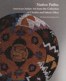Native Paths - American Indian Art from the Collection of Charles and Valerie Diker (Art Ebook)