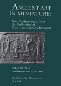 Ancient Art in Miniature -  Near Eastern Seals from the Collection of Cherkasky (History Art Ebook)