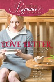 A Timeless Romance Anthology - Love Letter Collection - Karey White, Krista Lynne Jensen, Diane Darcy, Sarah M Eden, Annette Lyon, Heather B Moore (epub)