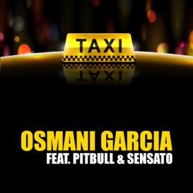 Osmani Garcia - El Taxi [feat  Pitbull & Sensato] [2014] [Single] [iTunes] [M4A-256]-V3nom [GLT]