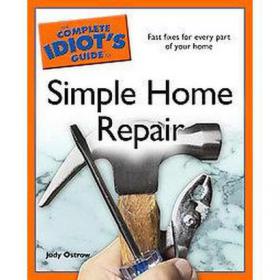 The Complete Idiot's Guide to Simple Home Repair