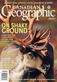 Canadian Geographic - April 2014