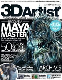 3D Artist - Maya Master + 50 Zbrush Secrets Revealed + And Professional Video Game Design (March 2014)
