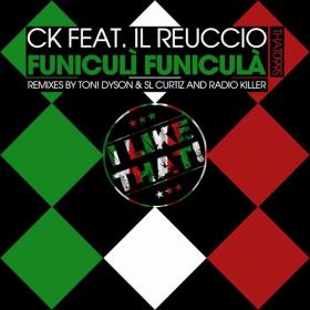 CK feat  Ill Reuccio â€“ Funiculi Funicula (Radio Killer Remix)