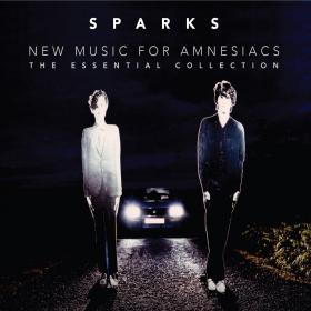 Sparks - New Music for Amnesiacs - The Essential Collection 2CD (2013) 2014 MP3