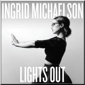 Ingrid Michaelson â€¢ Lights Out [2014]