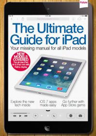 The Ultimate Guide to iPad 2014 + New Models Covered + Your Missing Manual for All iPad Models