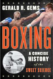 Boxing - A CoNCISe History of the Sweet Science