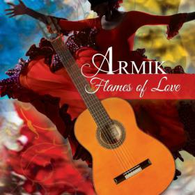 Armik - Flames of Love 2013 (Flamenco, Instrumental, Guitar) [H33T]