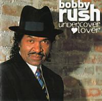 Bobby Rush - Undercover Lover (2003) [FLAC]