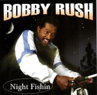 Bobby Rush - Night Fishin' (2005) [FLAC]