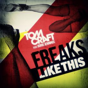 Tomcraft feat  Boris Jennings - Freaks Like This (Club Mix)