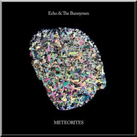 Echo And The Bunnymen â€¢ Meteorites [2014] 320