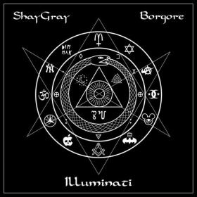 ShayGray & Borgore â€“ Illuminati  (Original Mix)