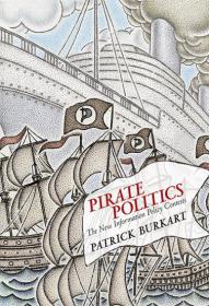 Pirate Politics - The New Information Policy Contests (2014)