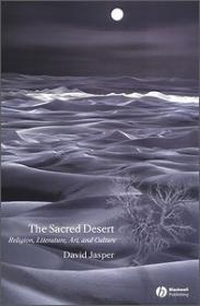 The Sacred Desert - Religion, Literature, Art and Culture (Philosophy Essay Art Ebook)