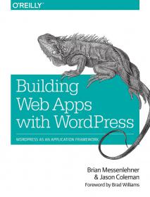 Building Web Apps With WordPress - Brian Messenlehner & Jason Coleman