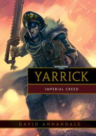 Warhammer 40k - Yarrick - Imperial Creed by David Annandale